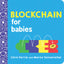 Blockchain for Babies: An Introduction to the Technology Behind Bitcoin from the #1 Science Author for Kids (STEM and Science Gifts for Kids) (Baby University)