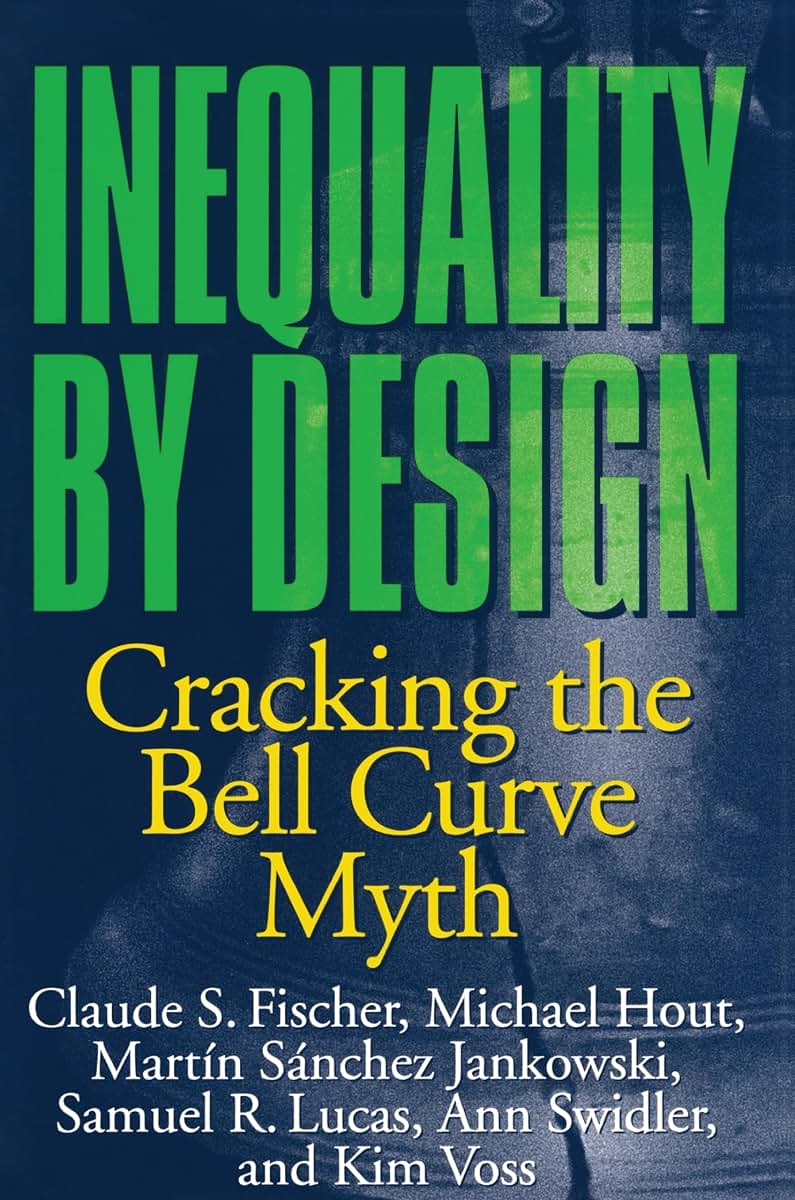 Inequality by Design: Cracking the Bell Curve Myth
