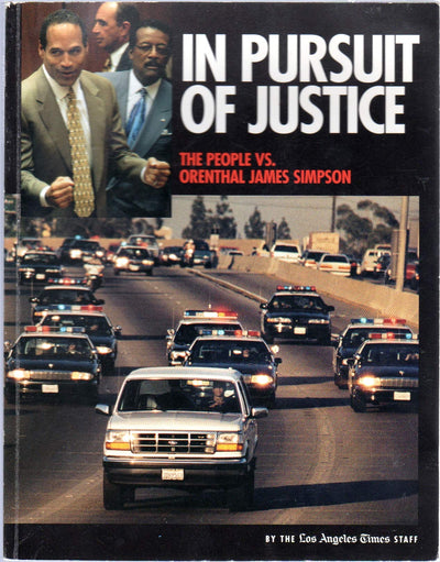 In Pursuit of Justice: The People Vs. Orenthal James Simpson