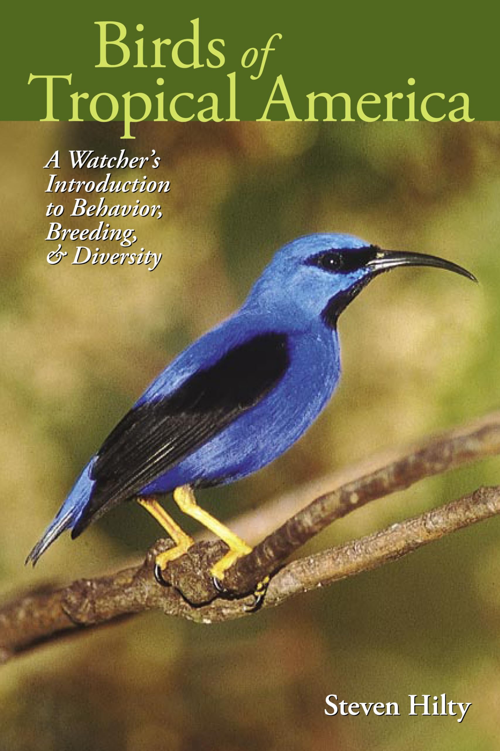 Birds of Tropical America: A Watcher's Introduction to Behavior, Breeding, and Diversity (Mildred Wyatt-Wold Series in Ornithology)