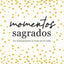 Momentos sagrados: Un manual para el resto de tu vida (Holy Moments Spanish Edition)