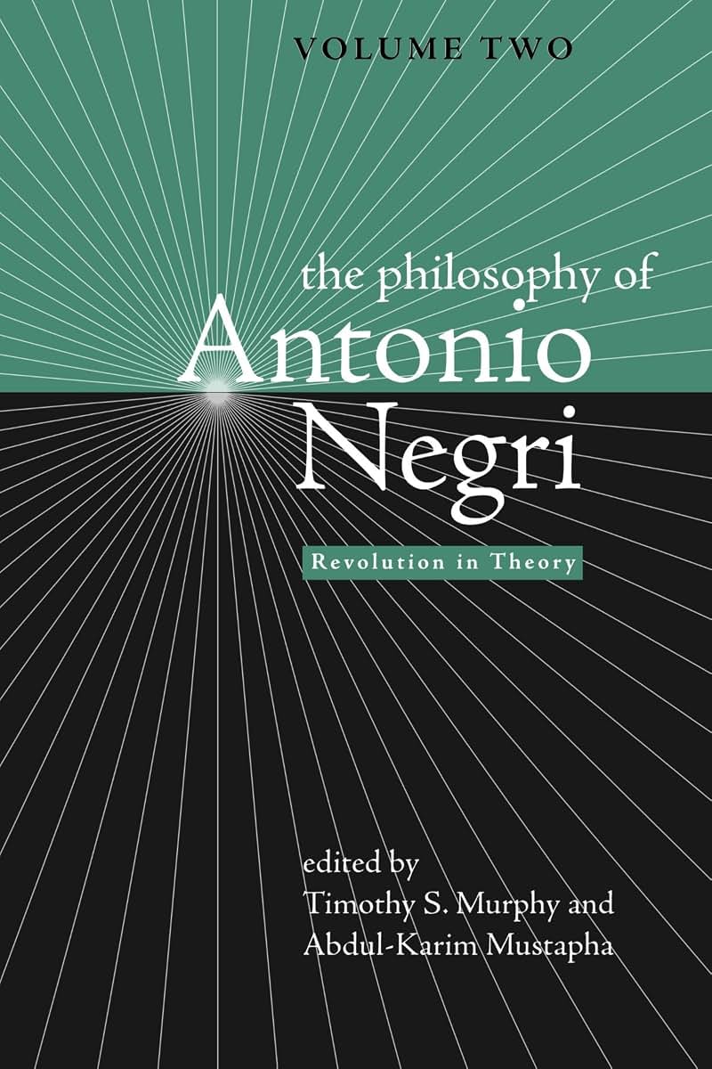 The Philosophy of Antonio Negri, Volume Two: Revolution in Theory