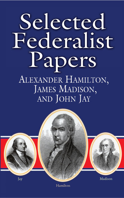 Selected Federalist Papers (Dover Thrift Editions)