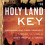 The Holy Land Key: Unlocking End-Times Prophecy Through the Lives of God's People in Israel