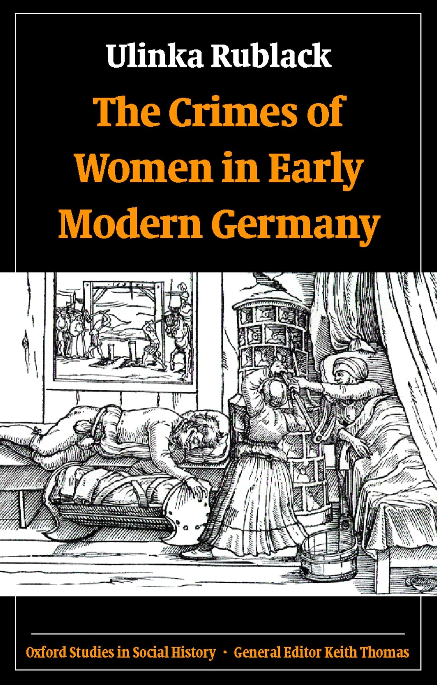 The Crimes of Women in Early Modern Germany (Oxford Studies in Social History)