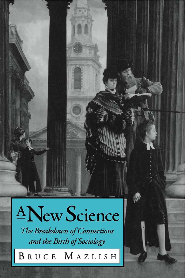 A New Science: The Breakdown of Connections and the Birth of Sociology