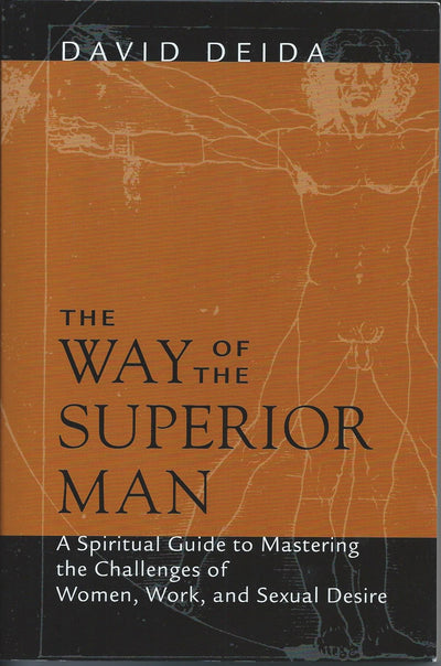 The Way of the Superior Man : A Spiritual Guide to Mastering