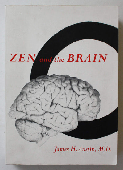 Zen and the Brain: Toward an Understanding of Meditation and Consciousness