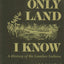 The Only Land I Know: A History of the Lumbee Indians (The Iroquois and Their Neighbors)