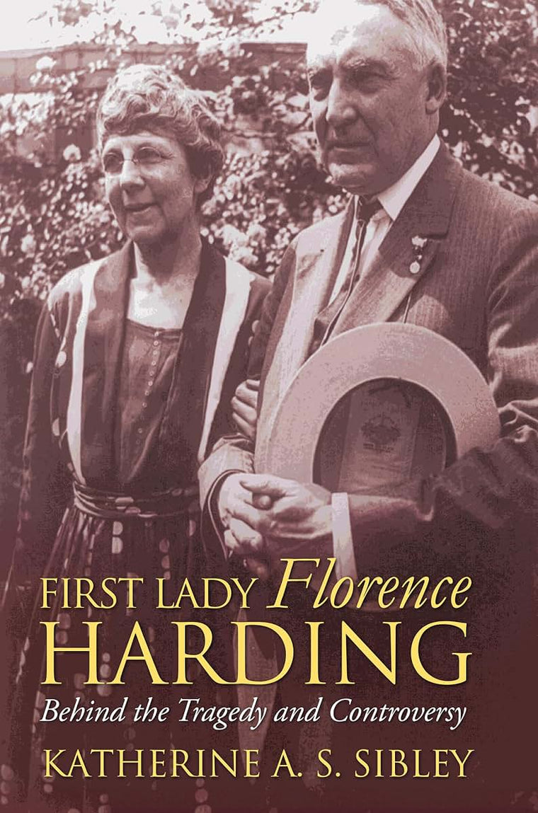 First Lady Florence Harding: Behind the Tragedy and Controve