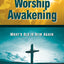The New Worship Awakening: Whats Old is New Again
