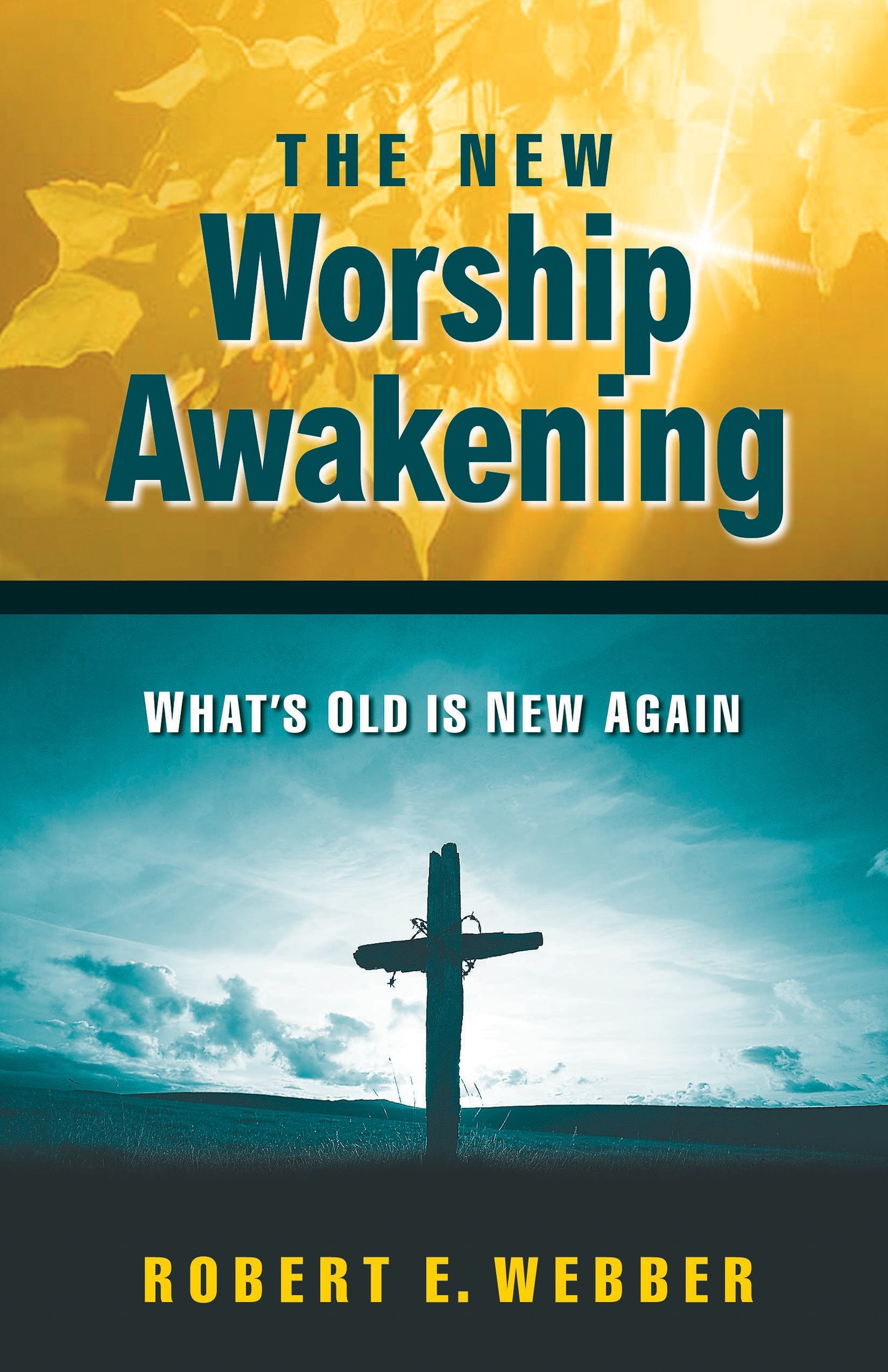 The New Worship Awakening: Whats Old is New Again