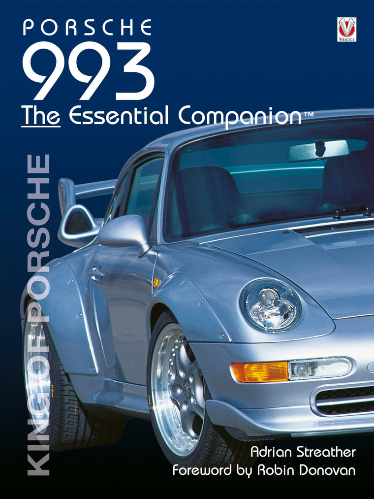 Porsche 993: King of Porsche (Essential Companion)