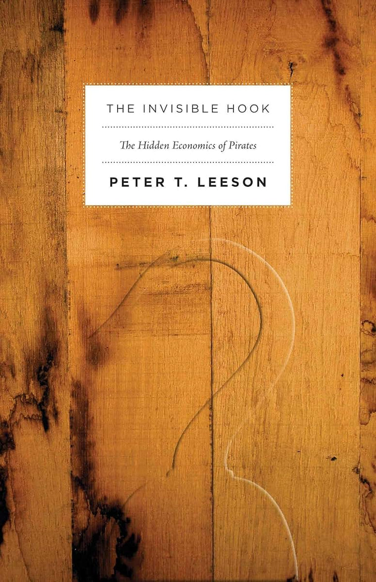 The Invisible Hook: The Hidden Economics of Pirates by Leeso