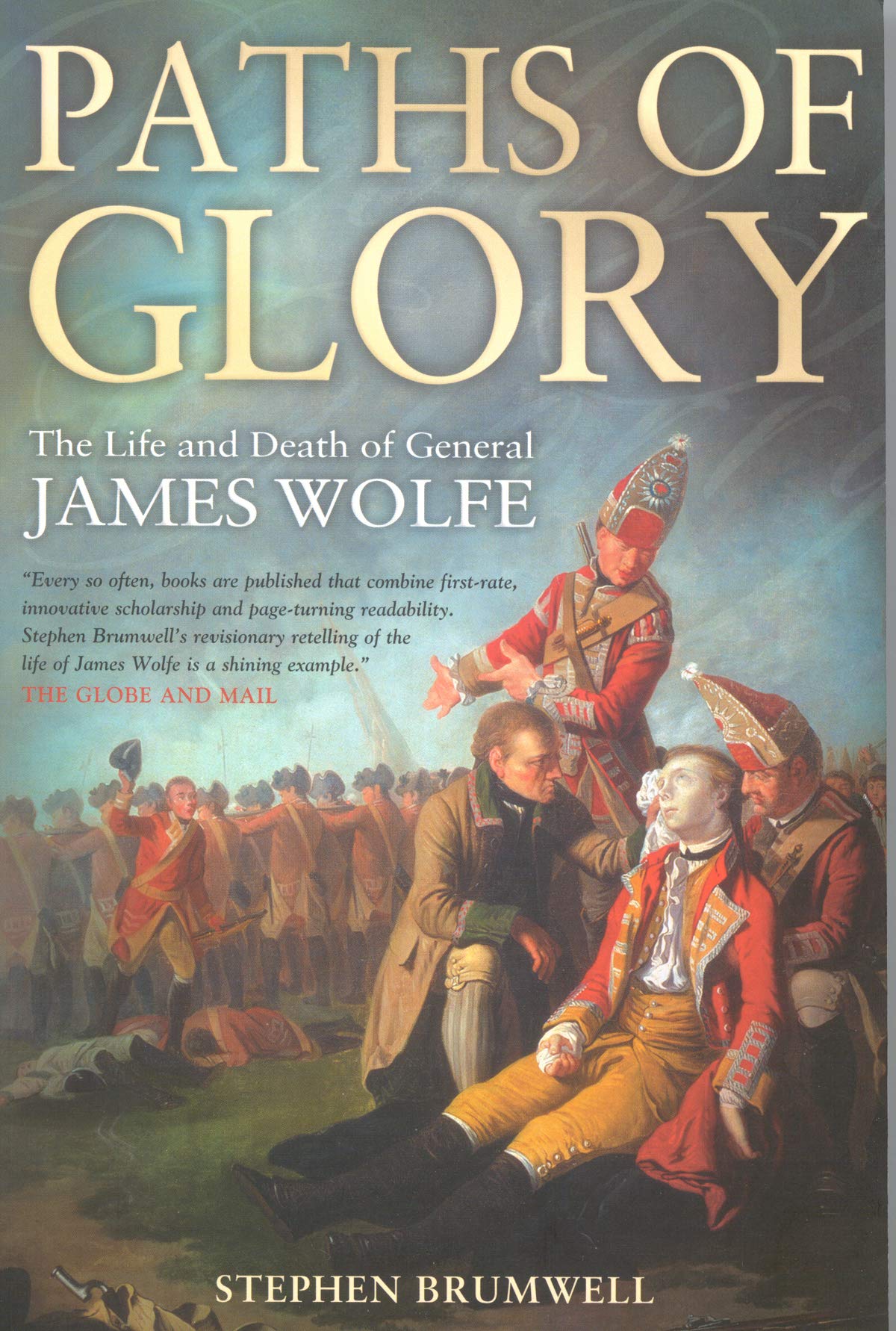 Paths of Glory: The Life and Death of General James Wolfe by
