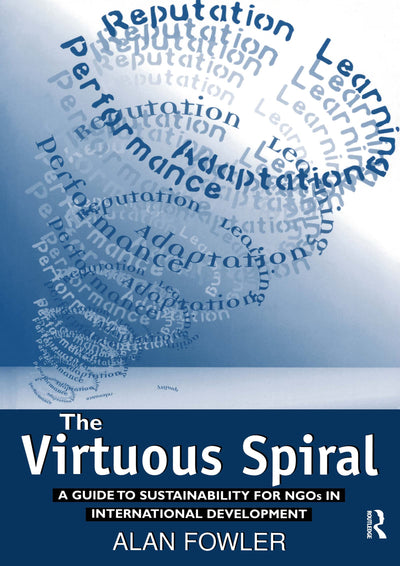 The Virtuous Spiral: A Guide to Sustainability for NGO's in International Development