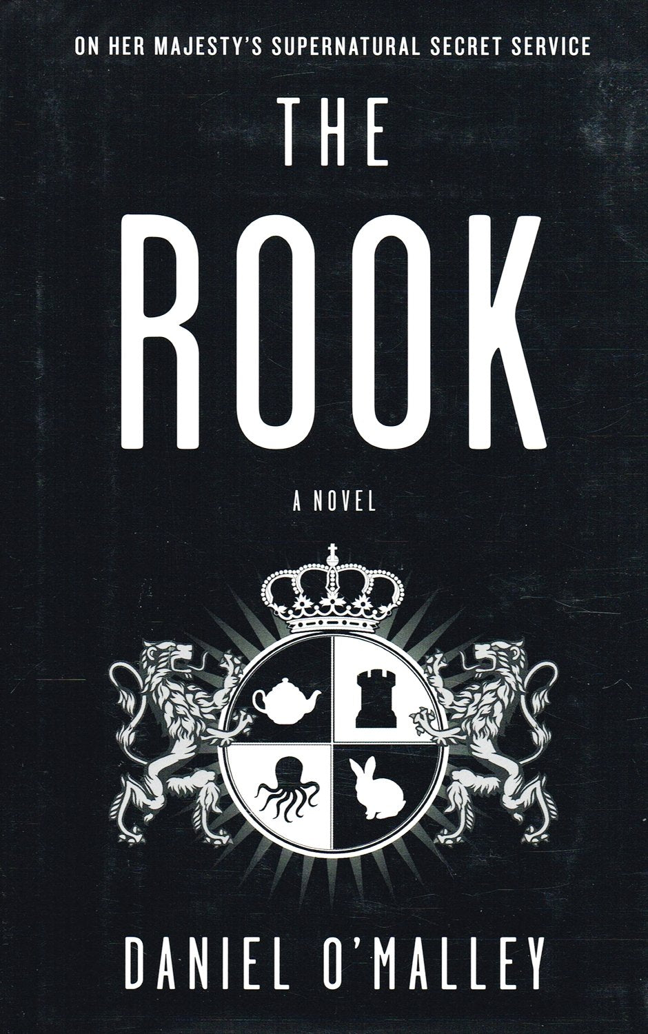 The Rook: A Novel (The Rook Files, 1) by O'Malley, Daniel