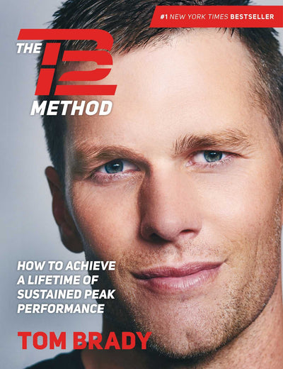 The TB12 Method: How to Achieve a Lifetime of Sustained Peak