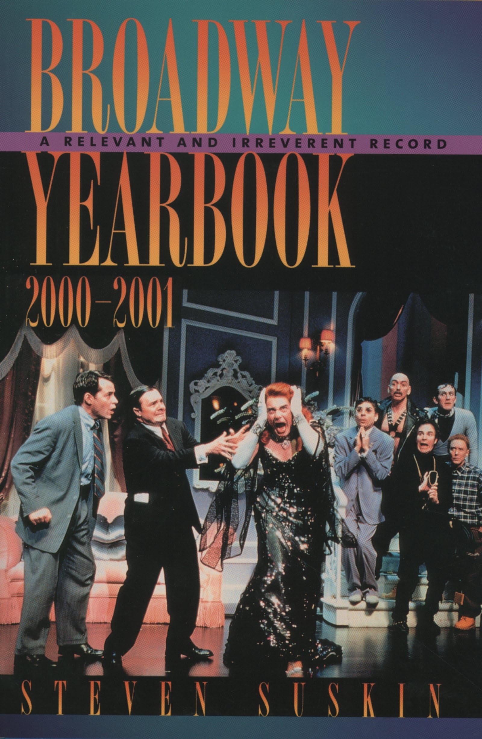 Broadway Yearbook 2000-2001: A Relevant and Irreverent Record