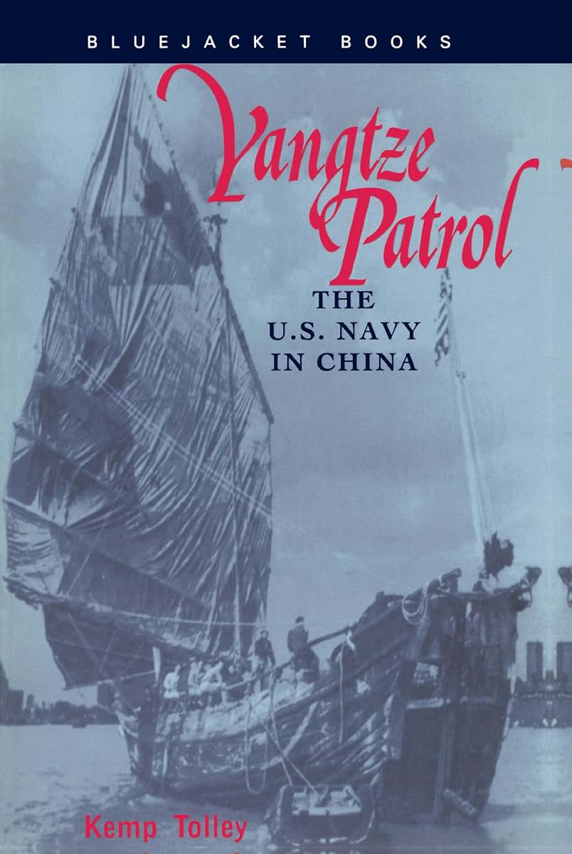 Yangtze Patrol: The U.S. Navy in China (Bluejacket Books)