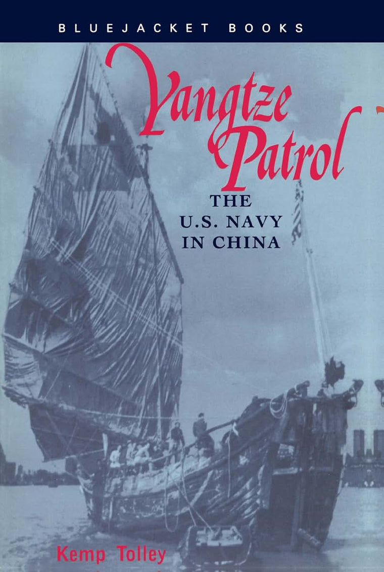 Yangtze Patrol: The U.S. Navy in China (Bluejacket Books)