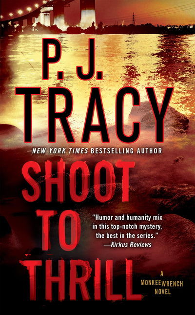 Shoot to Thrill (A Monkeewrench Novel) by Tracy, P. J.