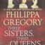 Three Sisters, Three Queens (The Plantagenet and Tudor Novels)