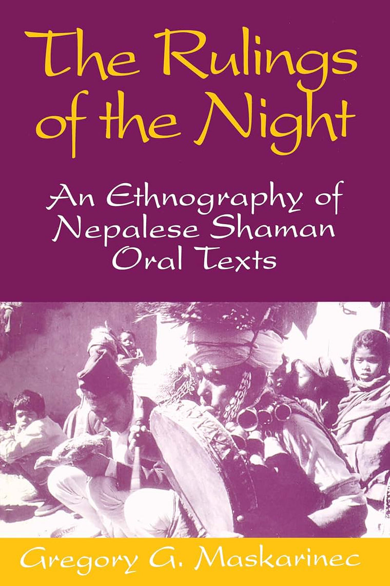 Rulings Of The Night: An Ethnography Of Nepalese Shaman Oral Texts