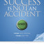 Success Is Not an Accident: Change Your Choices; Change Your Life
