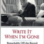Write It When Im Gone: Remarkable Off-the-Record Conversations With Gerald R. Ford