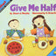 Give Me Half!: A Fun Math Picture Book About Sharing and Understanding Fractions for Kids (Ages 6-10) (MathStart 2, 1)