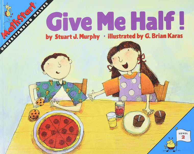 Give Me Half!: A Fun Math Picture Book About Sharing and Understanding Fractions for Kids (Ages 6-10) (MathStart 2, 1)