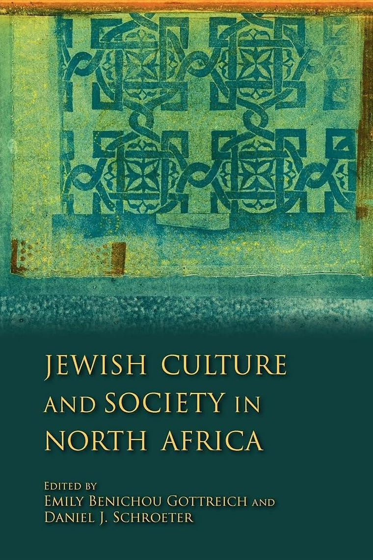 Jewish Culture and Society in North Africa (Sephardi and Mizrahi Studies)