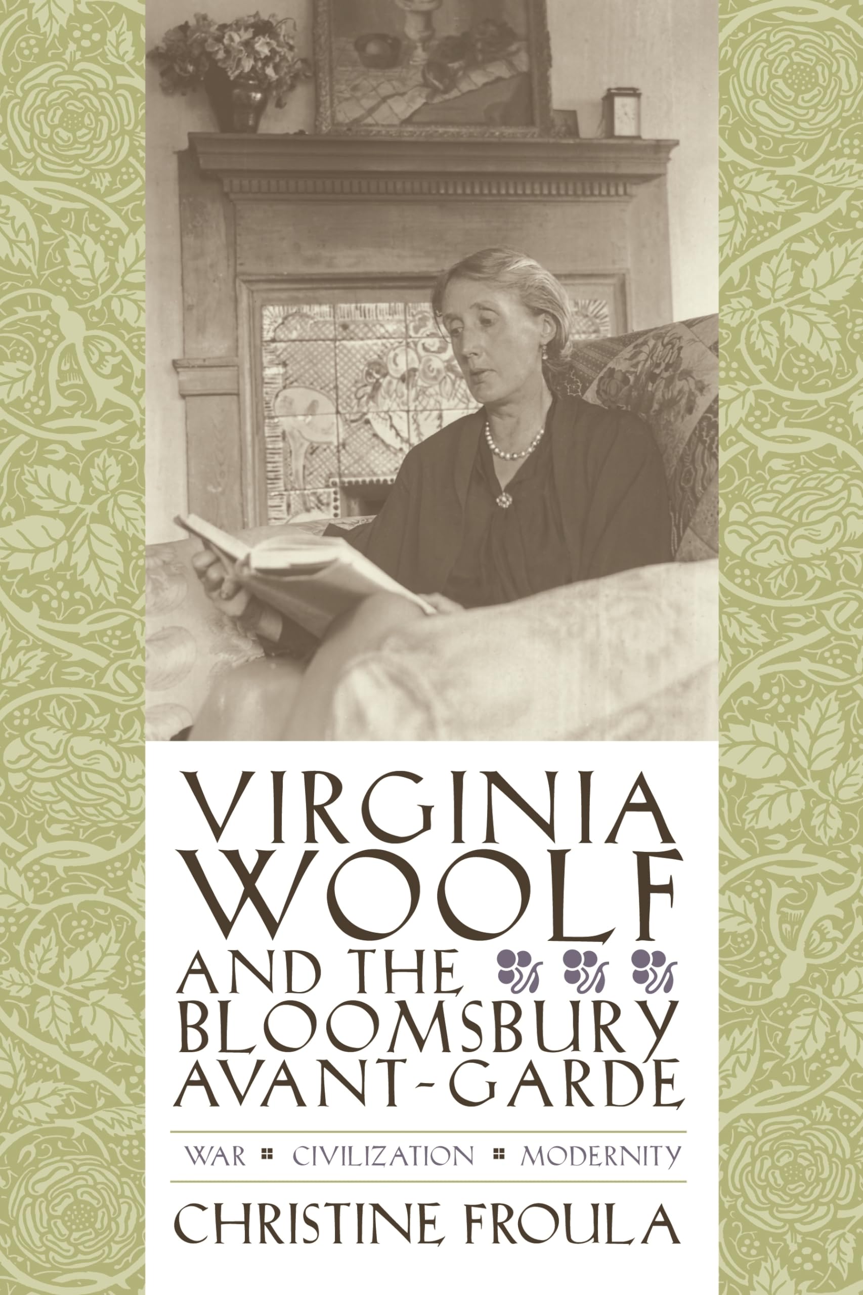 Virginia Woolf and the Bloomsbury Avant-garde: War, Civilization, Modernity (Gender and Culture Series)