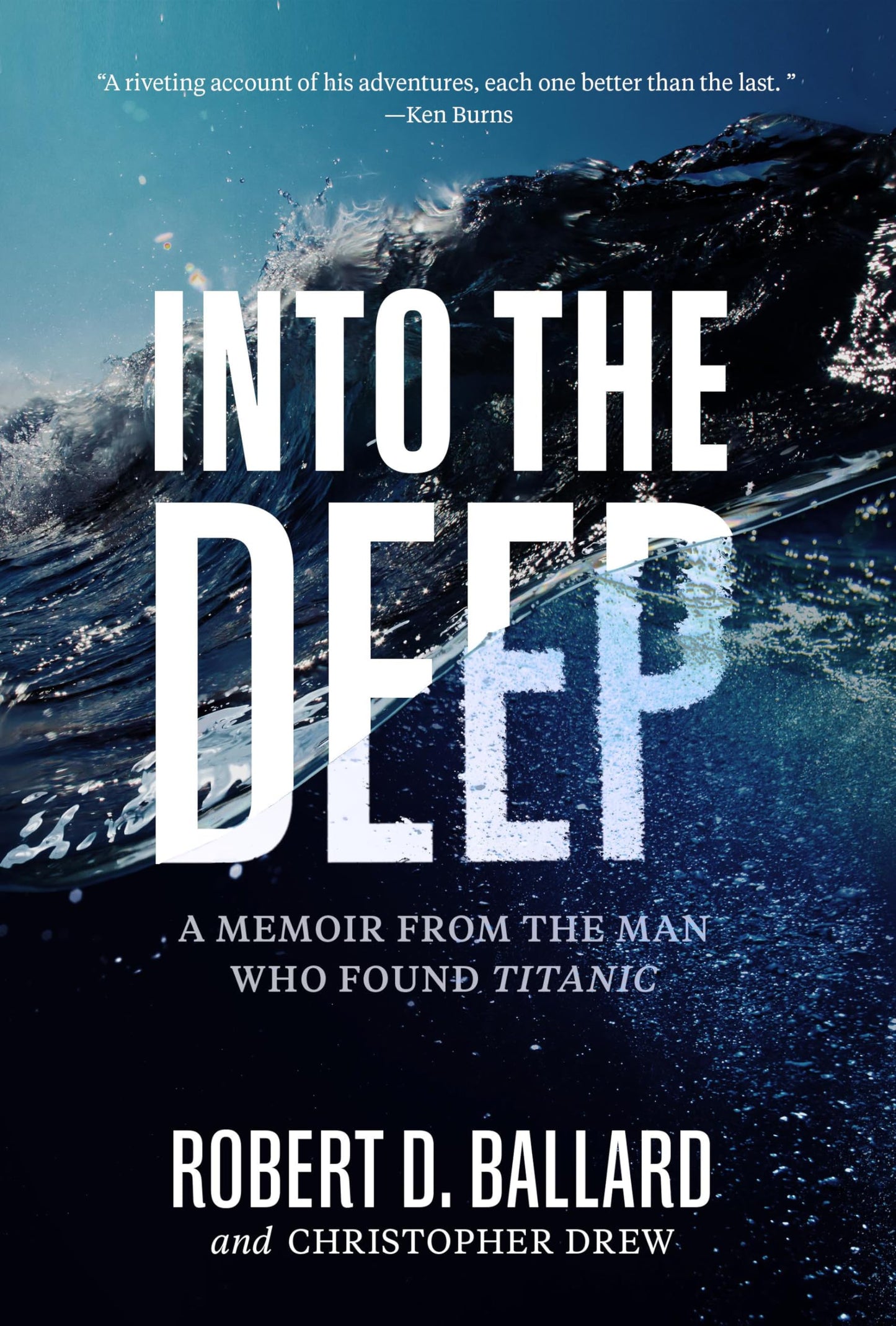 Into the Deep: A Memoir From the Man Who Found Titanic by Ba