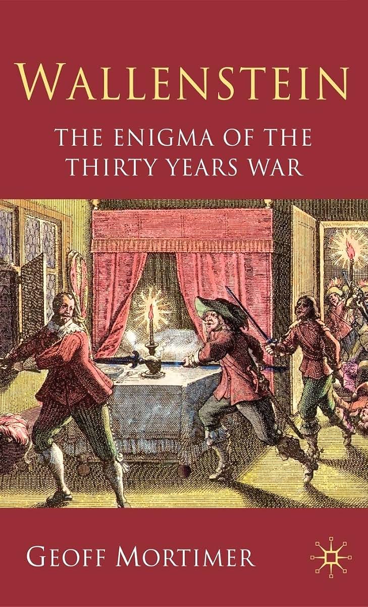 Wallenstein: The Enigma of the Thirty Years War