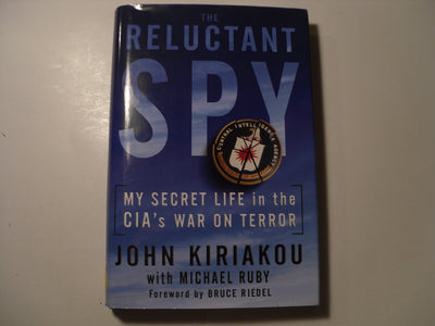 The Reluctant Spy: My Secret Life in the CIA's War on Terror