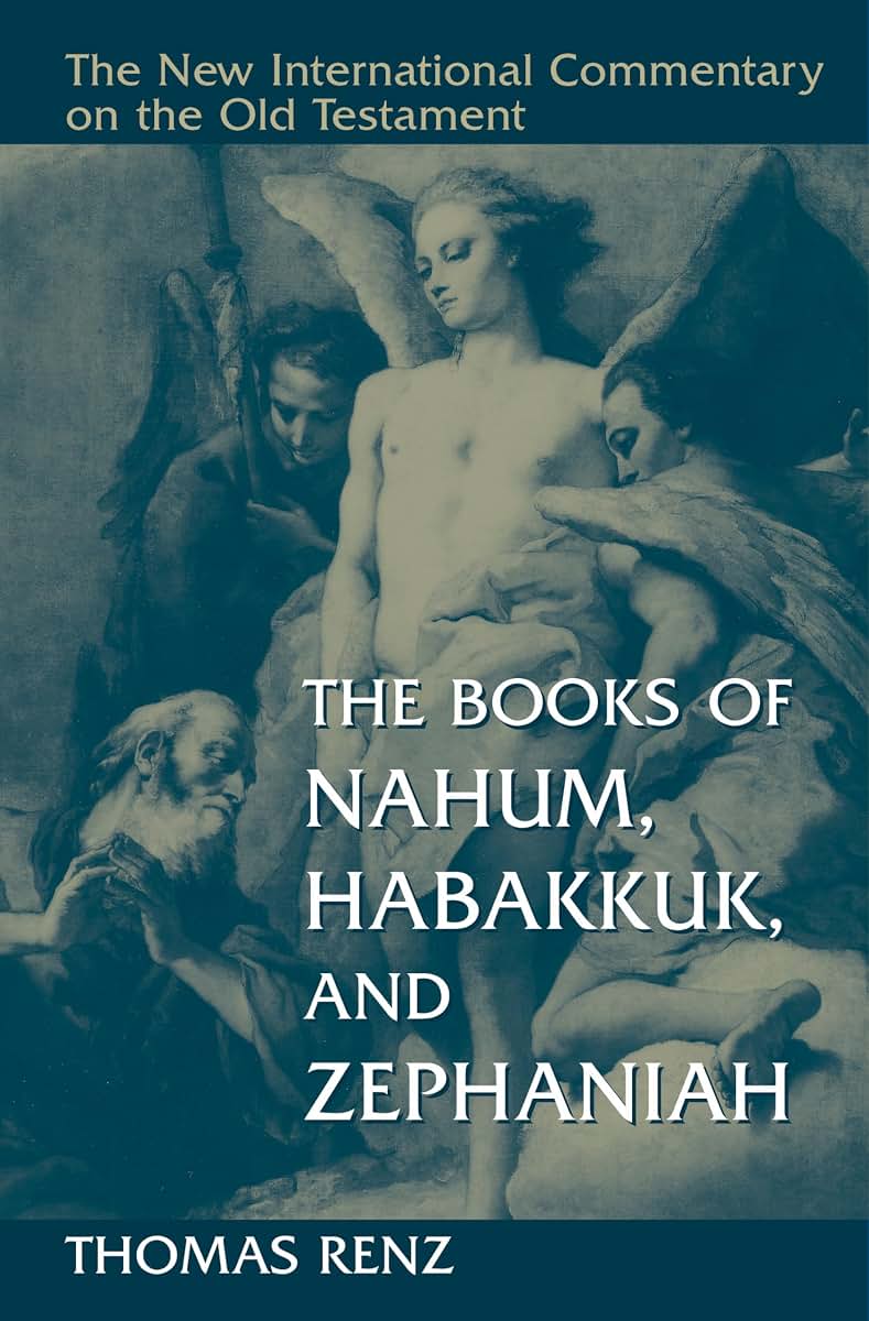 The Books of Nahum, Habakkuk, and Zephaniah (New International Commentary on the Old Testament (NICOT))