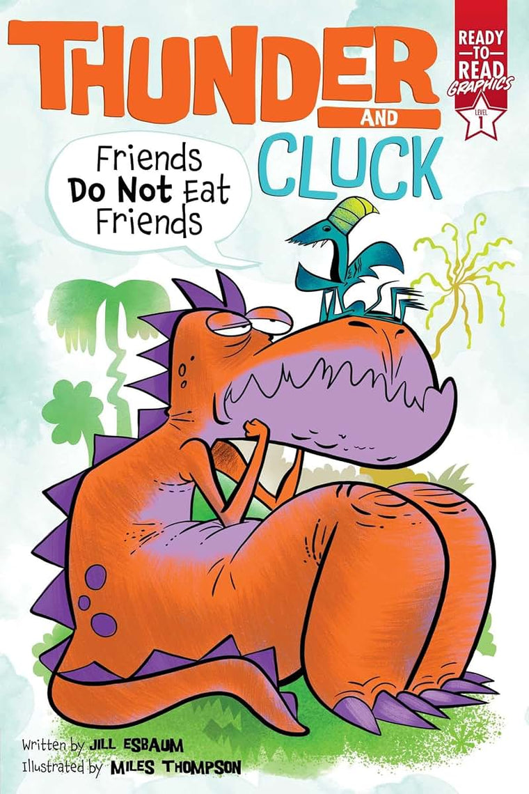 Friends Do Not Eat Friends: Ready-to-Read Graphics Level 1 (Thunder and Cluck)