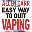 Allen Carr's Easy Way to Quit Vaping: Get Free from JUUL, IQOS, Disposables, Tanks or any other Nicotine Product (Allen Carr's Easyway, 19)