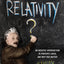 What Is Relativity?: An Intuitive Introduction to Einstein's Ideas, and Why They Matter