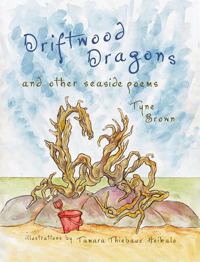 Driftwood Dragons: and other Seaside Poems
