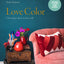 Love Color: Choosing colors to live with