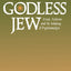 A Godless Jew: Freud, Atheism, and the Making of Psychoanalysis