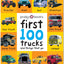 First 100 Trucks And Things That Go: And Things That Go