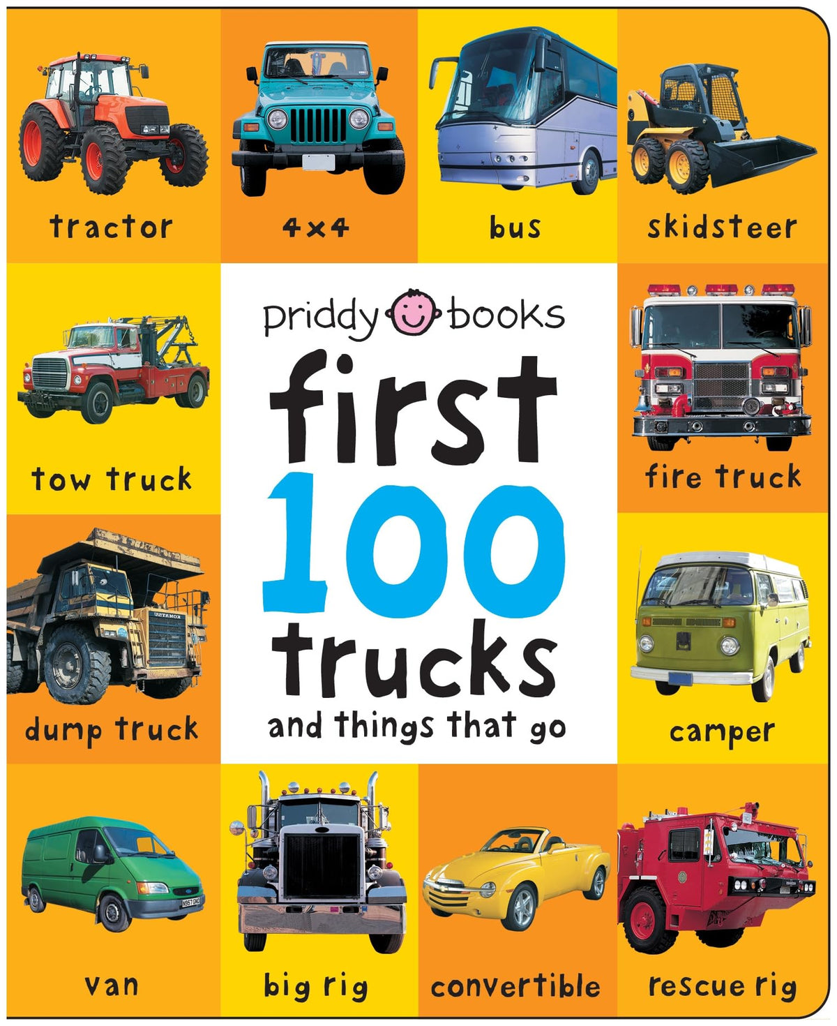 First 100 Trucks And Things That Go: And Things That Go