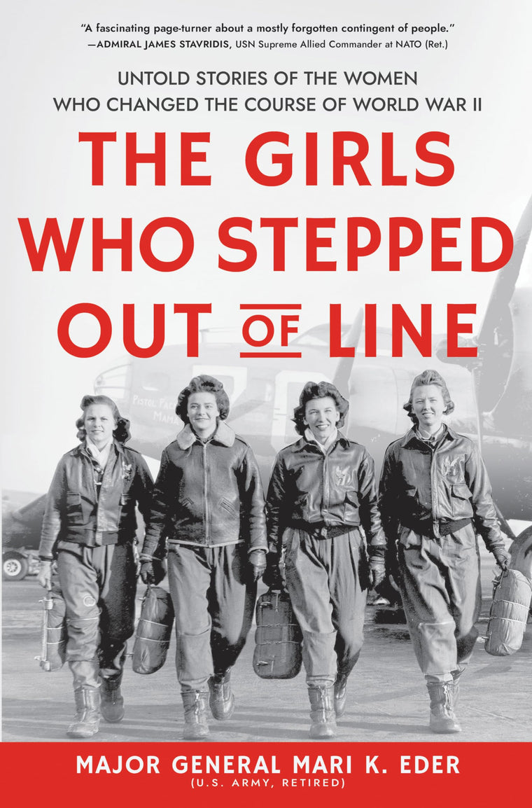 The Girls Who Stepped Out of Line: Untold Stories of the Women Who Changed the Course of World War II (Feminist History Book for Adults)
