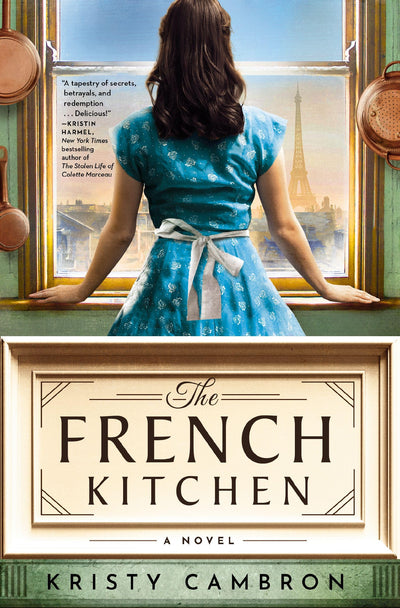 The French Kitchen: USA TODAY Bestselling Historical Romance Set in WWII France, Post-War Paris, and the World of Julia Child