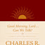 Good Morning, Lord . . . Can We Talk?: A Year of Scriptural