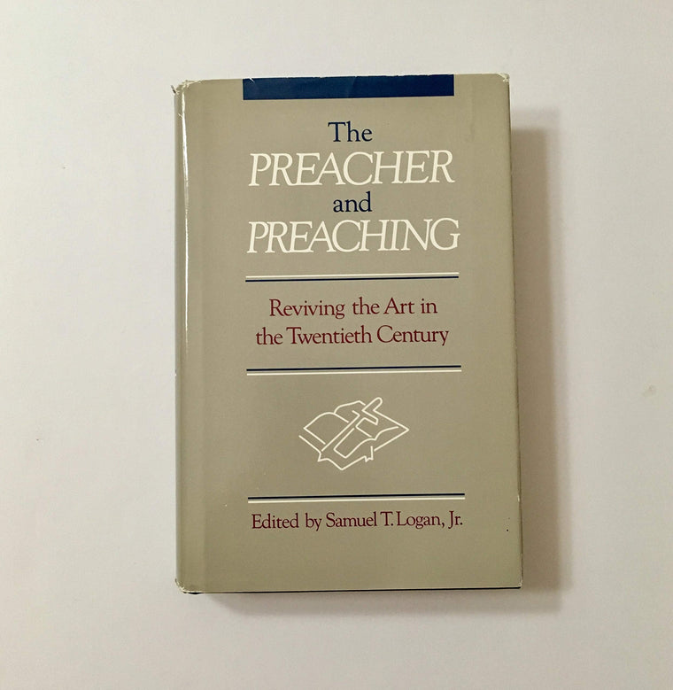 The Preacher and Preaching: Reviving the Art in the Twentieth Century